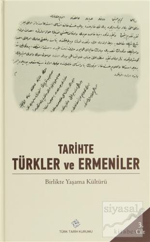 Tarihte Türkler ve Ermeniler Cilt: 3 (Ciltli) Kolektif