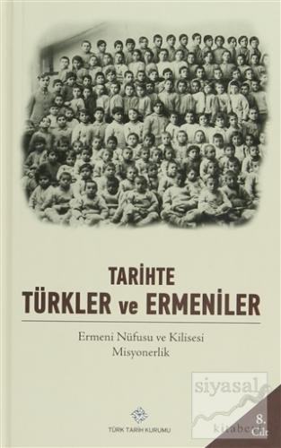 Tarihte Türkler ve Ermeniler Cilt: 8 (Ciltli) Kolektif