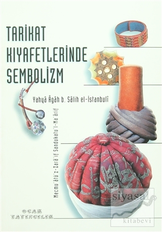 Tarikat Kıyafetlerinde Sembolizm Yahya Agah b. Salih el-İstanbuli