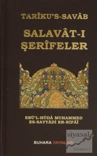 Tariku's-Savab - Salavat-ı Şerifeler (Ciltli) Ebü'l-Hüda Muhammed Es-S
