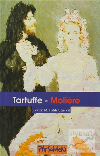 Tartuffe - Moliere Jean-Baptiste Poquelin Moliere
