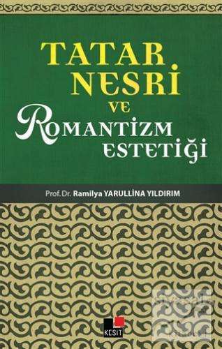 Tatar Nesri ve Romantizm Estetiği Railya Yarullina Yıldırım