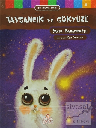 Tavşancık ve Gökyüzü - İlk Okuma Serisi 8 Yavuz Bahadıroğlu