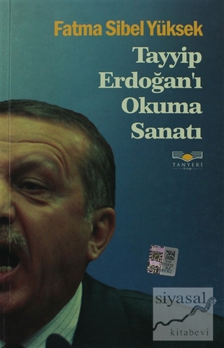 Tayyip Erdoğan'ı Okuma Sanatı Fatma Sibel Yüksek
