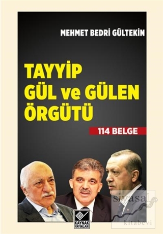 Tayyip Gül ve Gülen Örgütü Mehmet Bedri Gültekin