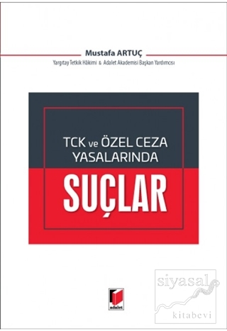 TCK ve Özel Ceza Yasalarında Suçlar Mustafa Artuç