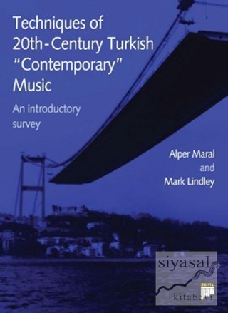 Techniques of 20th-Century Turkish Contemporary Music Alper Maral