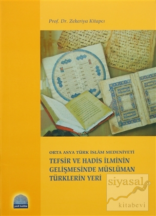 Tefsir ve Hadis İlminin Gelişmesinde Müslüman Türklerin Yeri Zekeriya 