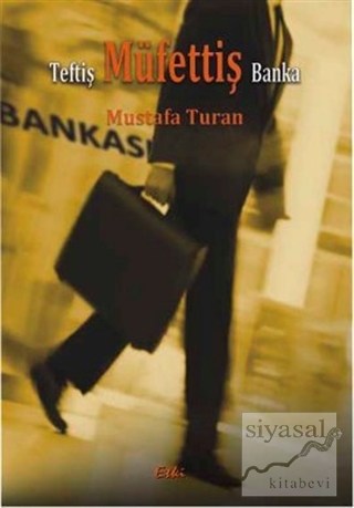 Teftiş Müfettiş Banka Mustafa Turan