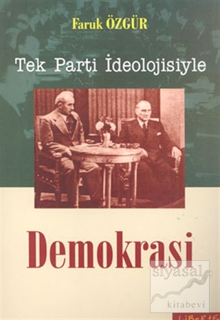 Tek Parti İdeolojisiyle Demokrasi Faruk Özgür
