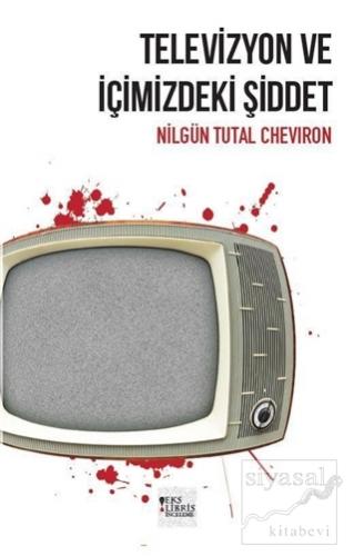 Televizyon ve İçimizdeki Şiddet Nilgün Tutal Cheviron