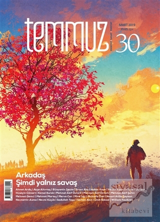 Temmuz Aylık Edebiyat, Sanat ve Fikriyat Dergisi Mart 2019 Sayı: 30 Ko