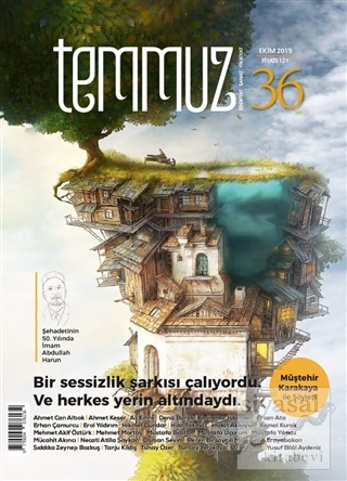 Temmuz Aylık Edebiyat, Sanat ve Fikriyat Dergisi Sayı: 36 Ekim 2019 Ko