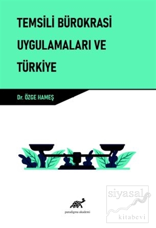 Temsili Bürokrasi Uygulamaları ve Türkiye Özge Hameş