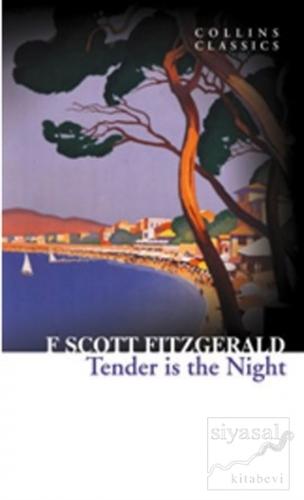 Tender is the Night (Collins Classics) Francis Scott Key Fitzgerald