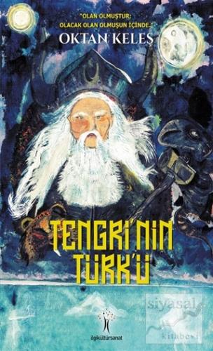 Tengri'nin Türk'ü Oktan Keleş