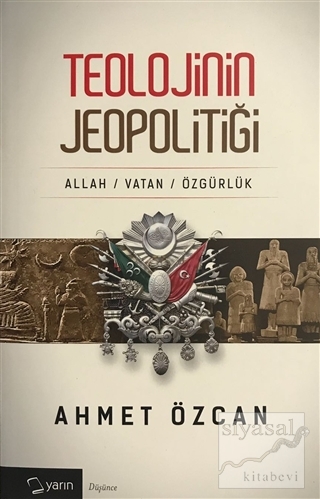 Teolojinin Jeopolitiği Ahmet Özcan