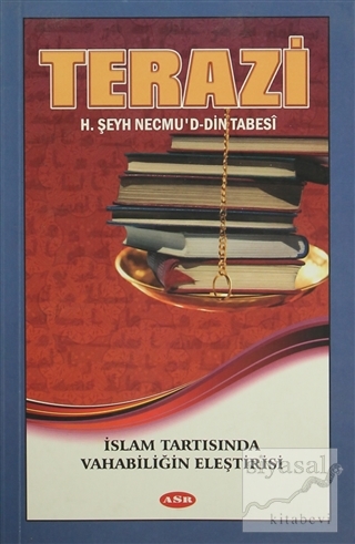 Terazi (İslam Tartısında Vahhabiliğin Eleştirisi) H. Şeyh Necmu'd-din 