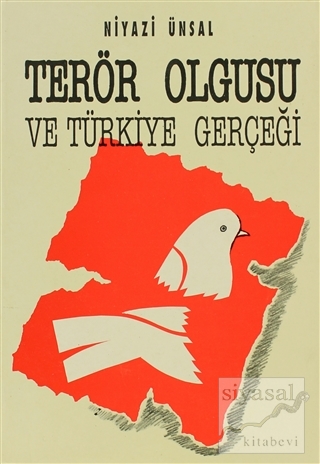 Terör Olgusu ve Türkiye Gerçeği Niyazi Ünsal