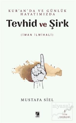 Tevhid ve Şirk - Kur'an'da ve Günlük Hayatımızda Mustafa Siel