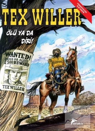Tex Willer No 1: Ölü Ya Da Diri! - Red Bill'in Çetesi Mauro Boselli