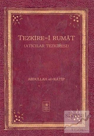 Tezkire-i Rumat (Ciltli) Abdullah el-Katip
