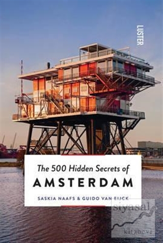 The 500 Hidden Secrets of Amsterdam Guido Van Eijck
