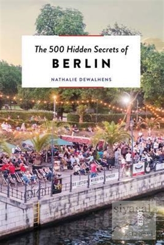 The 500 Hidden Secrets of Berlin Nathalie Dewalhens
