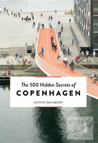 The 500 Hidden Secrets of Copenhagen Austin Sailsbury