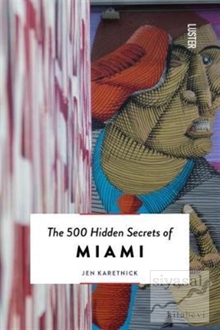 The 500 Hidden Secrets of Miami Jen Karetnick