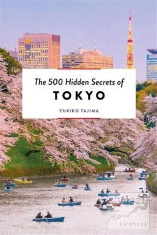 The 500 Hidden Secrets of Tokyo Yukiko Tajima