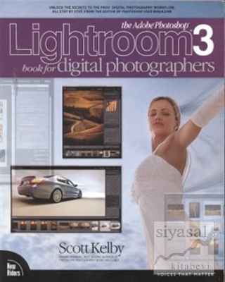 The Adobe Photoshop Lightroom 3 Book for Digital Photographers Scott K