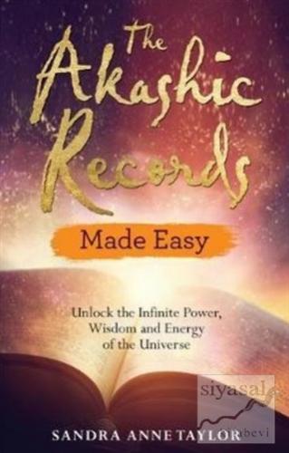 The Akashic Records - Made Easy Sandra Anne Taylor