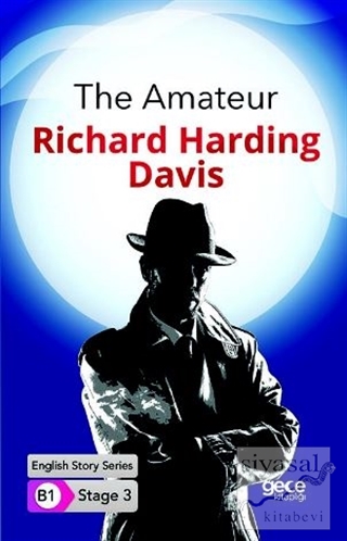 The Amateur - İngilizce Hikayeler B1 Stage 3 Richard Harding Davis