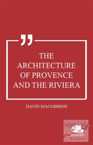The Architecture of Provence and the Riviera David MacGibbon
