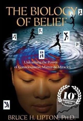 The Biology of Belief Bruce H. Lipton