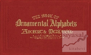 The Book of Ornamental Alphabets (Ciltli) F. G. Delamotte