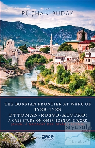 The Bosnian Frontier At Wars Of 1736-1739 Ottoman-Russo-Austro: A Case
