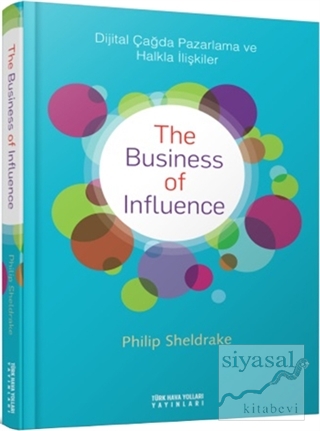 The Business Of Influence (Ciltli) Philip Sheldrake