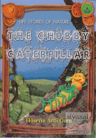 The Chubby Caterpillar Hüseyin Avni Özen