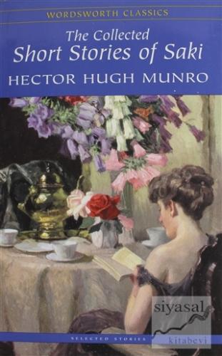 The Collected Short Stories of Saki Hector Hung Munro