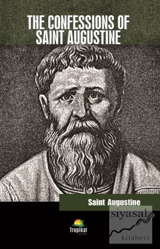 The Confessions of Saint Augustine Saint Augustine