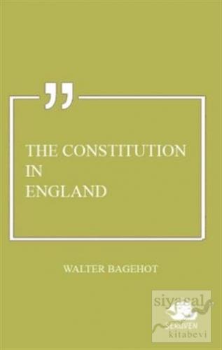 The Constitution in England Walter Bagehot