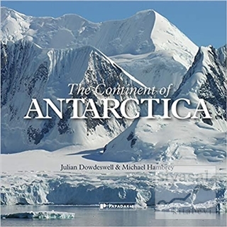 The Continent of Antarctica Julian Dowdeswell