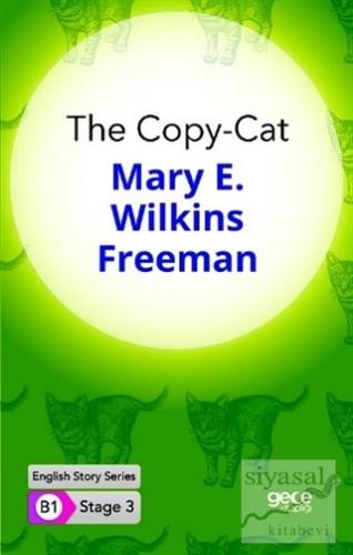 The Copy-Cat - İngilizce Hikayeler B1 Stage 3 Mary E. Wilkins Freeman