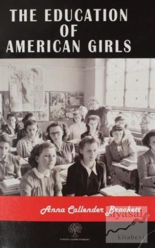 The Education Of American Girls Anna Callender Brackett