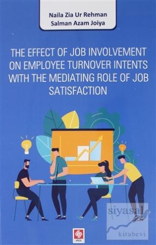 The Effect of Job Involvement On Employee Turnover Intents With The Me
