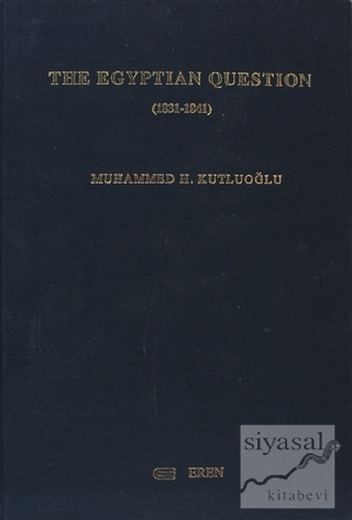 The Egyptian Question (1831-1841) (Ciltli) Muhammed H. Kutluoğlu
