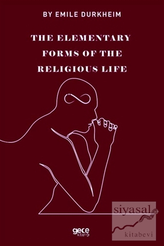 The Elemenraty Forms Of The Religious Life Emile Durkheim
