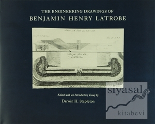 The Engineering Drawings of Benjamin Henry Latrobe (Ciltli) Darwin H. 